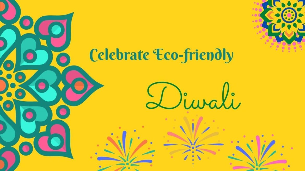 Check Out Some Quick Tips To Celebrate Eco-friendly Diwali